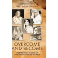 Overcome and Become: Portraits in Words of Five Heroic Punjabi Women