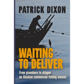 Waiting to Deliver: An Alaskan commercial fishing memoir