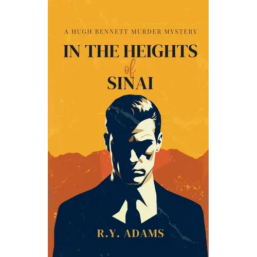 In the Heights of Sinai: A Hugh Bennett Murder Mystery