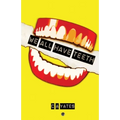 We All Have Teeth