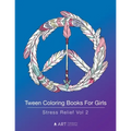 Tween Coloring Books For Girls: Stress Relief Vol 2: Colouring Book for Teenagers, Young Adults, Boys, Girls, Ages 9-12, 13-16, Arts & Craft Gift, Det