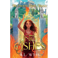 Into Ashes: The Phoenix Rising Trilogy, Book 3