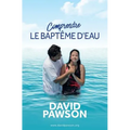 Comprendre LE BAPTÊME D'EAU