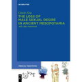 The Loss of Male Sexual Desire in Ancient Mesopotamia: >Nīs Libbi