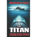 The Titan Prototype: A Deep Sea Thriller