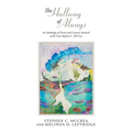 The Hallway of Always: An Anthology of Visual and Literary Artwork of the Late Stephen C. McCrea