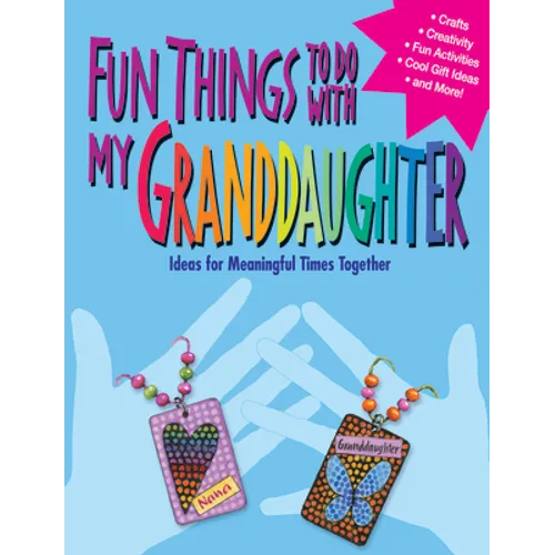 Fun Things to Do with My Granddaughter