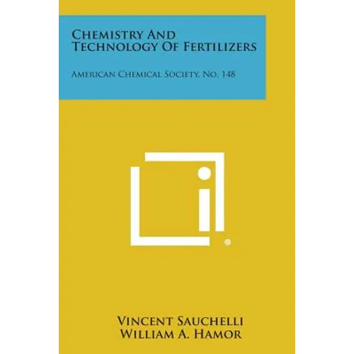 Chemistry and Technology of Fertilizers: American Chemical Society, No. 148
