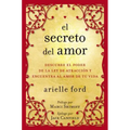 El Secreto del Amor: Descubre El Poder de la Ley de Atracción Y Encuentra Al Amor de Tu Vida