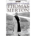 The Environmental Vision of Thomas Merton