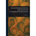 An Introduction to the Study of Comparative Religion