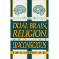 The Dual Brain, Religion and the Unconscious