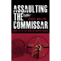 Assaulting The Commissar: Book III In The Winter Sniper Series