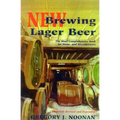 New Brewing Lager Beer: The Most Comprehensive Book for Home and Microbrewers