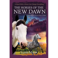 The Horses Of The New Dawn: Origins Of The Horses Know Trilogy