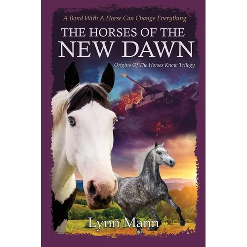 The Horses Of The New Dawn: Origins Of The Horses Know Trilogy