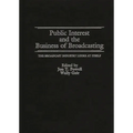 Public Interest and the Business of Broadcasting: The Broadcast Industry Looks at Itself