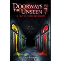 Doorways to the Unseen 7: 6 Tales of Terror and Suspense