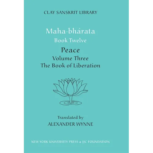 Mahabharata Book Twelve (Volume 3): Peace Part Two: The Book of Liberation