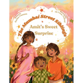 The Mumbai Street Siblings - Amit's Sweet Surprise: A Children's Picture Book about Family, Love, and Adventure in India (Mumbai Street Siblings Serie