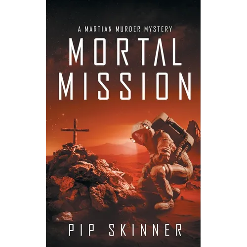 Mortal Mission: A Martian Murder Mystery