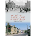 Ecclesfield, Chapeltown and High Green Through Time