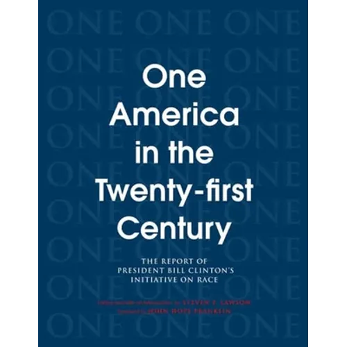 One America in the 21st Century: The Report of President Bill Clinton's Initiative on Race