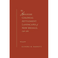 Spanish Colonial Settlement Landscapes of New Mexico, 1598-1680