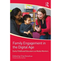 Family Engagement in the Digital Age: Early Childhood Educators as Media Mentors