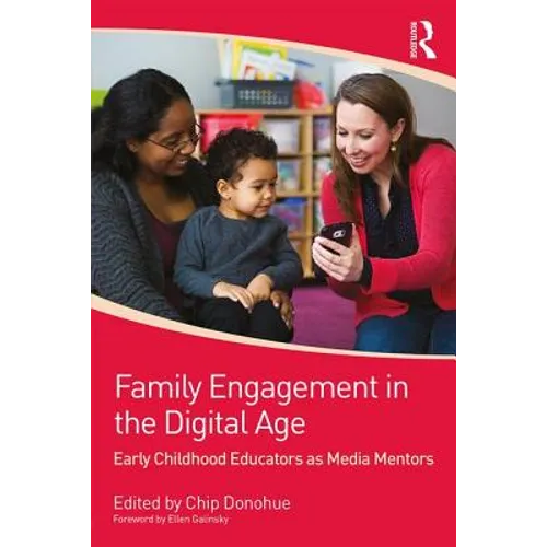 Family Engagement in the Digital Age: Early Childhood Educators as Media Mentors