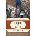 Food on the Rails: The Golden Era of Railroad Dining