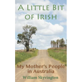 A Little Bit of Irish: My Mother's People in Australia