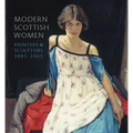 Modern Scottish Women: Painters and Sculptures 1885-1965