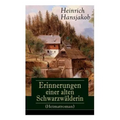 Erinnerungen einer alten Schwarzwälderin (Heimatroman): Die Lebensgeschichte des Wälder-Xaveri