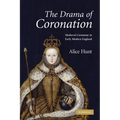 The Drama of Coronation: Medieval Ceremony in Early Modern England