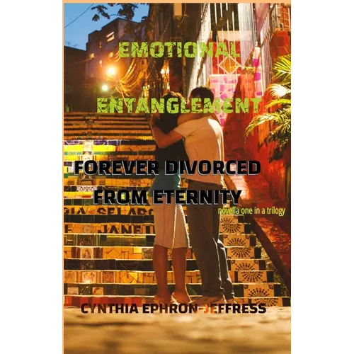 Emotional Entanglement: Forever Divorce From Eternity