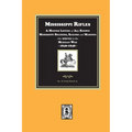 Mississippi Rifles. A Muster of all known Mississippi Soldiers, Sailors, and Marines who served in the Mexican War, 1846-1848