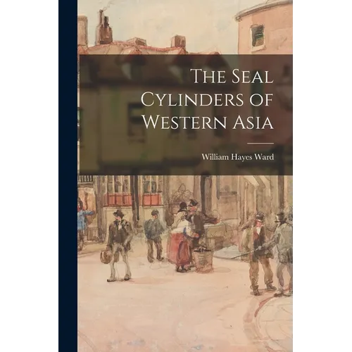 The Seal Cylinders of Western Asia