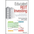 Educated Reit Investing: The Ultimate Guide to Understanding and Investing in Real Estate Investment Trusts