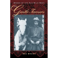 The Gentle Tamers: Women of the Old Wild West