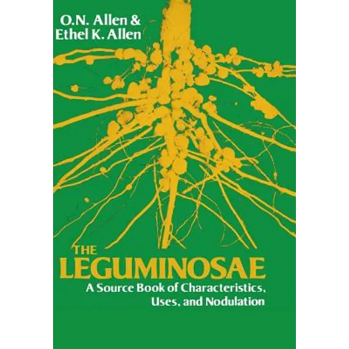 Leguminosae: A Source Book of Characteristics, Uses and Nodulation - Hardcover