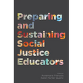 Preparing and Sustaining Social Justice Educators
