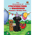 The Adventures of Strawberryhead & Gingerbread-Solomon's Birthday Party: A light-hearted dog's tale bursting with personality and shares the true mean