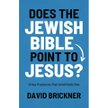 Does the Jewish Bible Point to Jesus?: 12 Key Prophecies That Unfold God's Plan