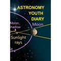 Astronomy Youth Diary: 120 Pages 6x9 Inches - 4 Month Notebook Paperback Notepad - Decorative Universe Organizer For Astronomy Physics Studen