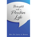 THOUGHTS for a POSITIVE LIFE