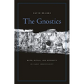 Gnostics: Myth, Ritual, and Diversity in Early Christianity
