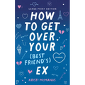 How to Get Over Your (Best Friend's) Ex