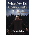 What We Do Working in the Theatre