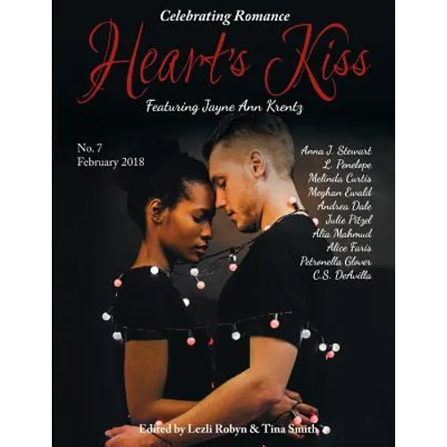Heart's Kiss: Issue 7, Febraury 2018: Featuring Jayne Ann Krentz